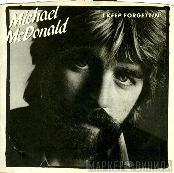 Michael McDonald - I Keep Forgettin'