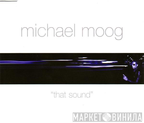  Michael Moog  - That Sound
