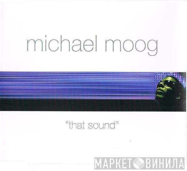  Michael Moog  - That Sound