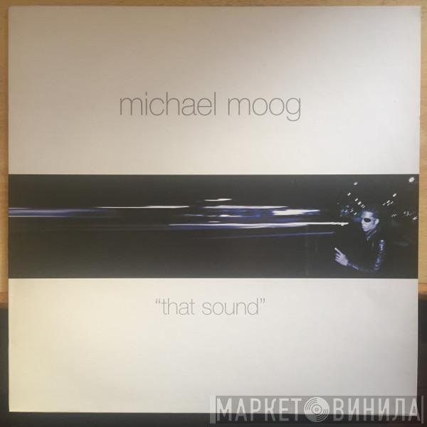 Michael Moog - That Sound