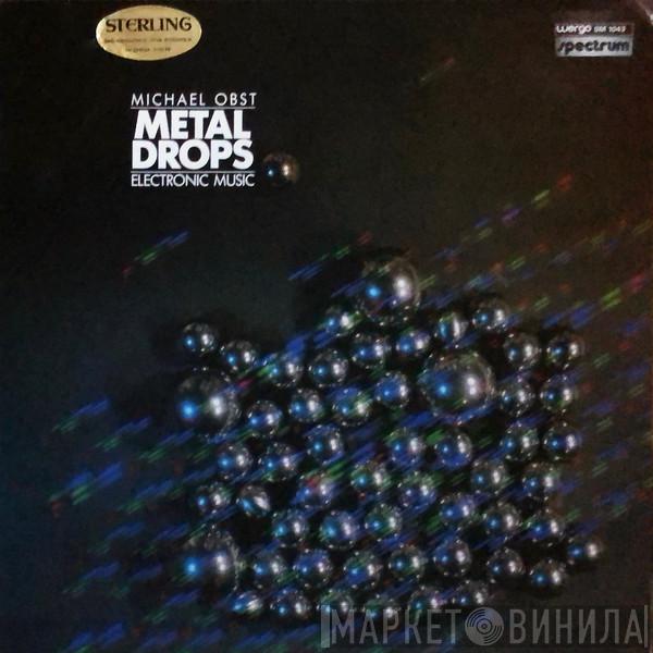 Michael Obst - Metal Drops (Electronic Music)