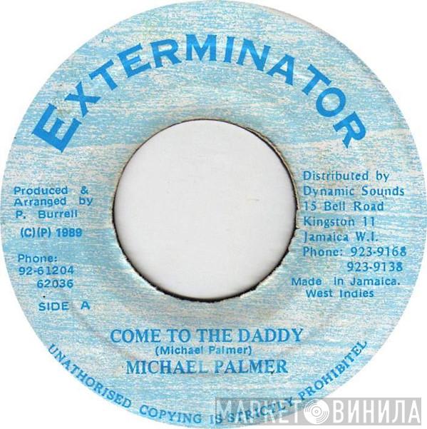 Michael Palmer - Come To The  Daddy