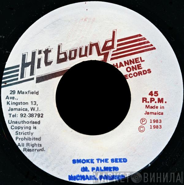 Michael Palmer - Don't Smoke The Seed
