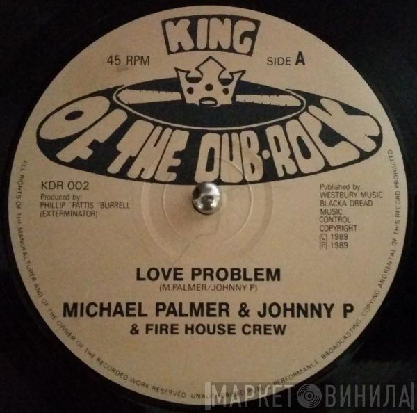 Michael Palmer, Johnny P, Firehouse Crew - Love Problem