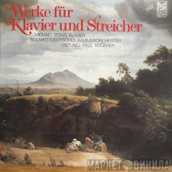 , Michael Ponti , Südwestdeutsches Kammerorchester  Paul Angerer  - Werke Für Klavier Und Streicher