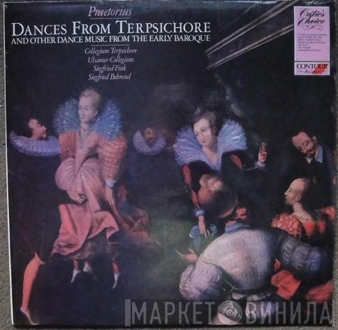 Michael Praetorius, Collegium Terpsichore, Ulsamer Collegium, Siegfried Behrend, Siegfried Fink - Dances From "Terpsichore" And Other Dances From The Early Baroque