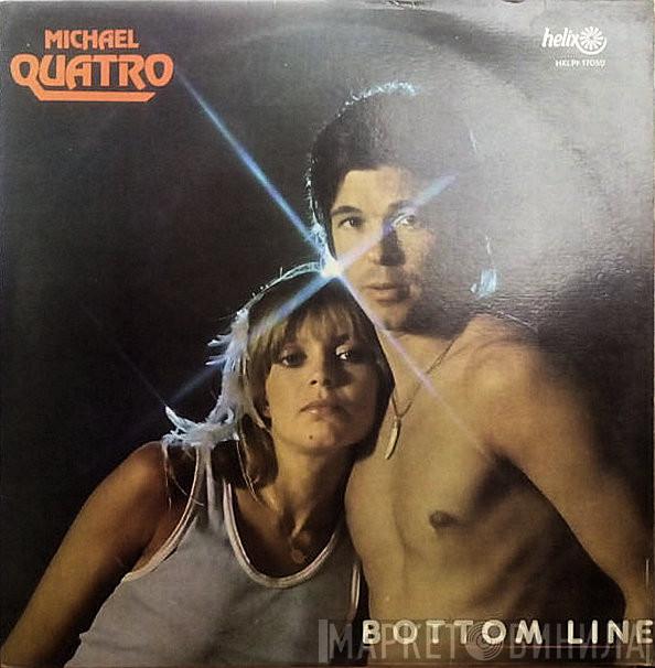  Michael Quatro  - Bottom Line