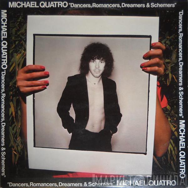 Michael Quatro - Dancers, Romancers, Dreamers & Schemers