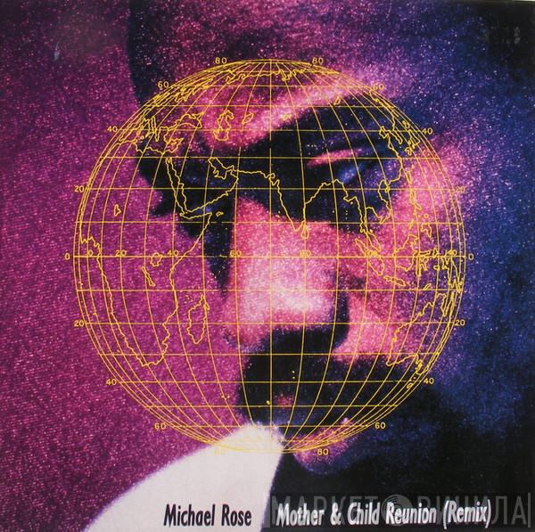 Michael Rose - Mother & Child Reunion Remix
