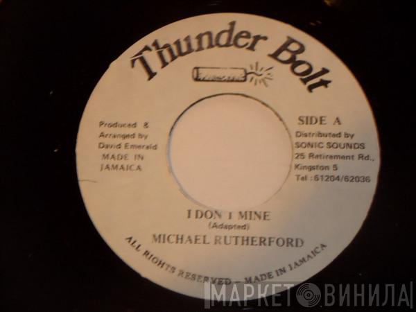 Michael Rutherford  - I Don't Mine