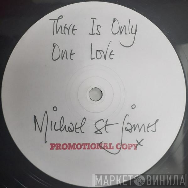 Michael St.James - There Is Only One Love