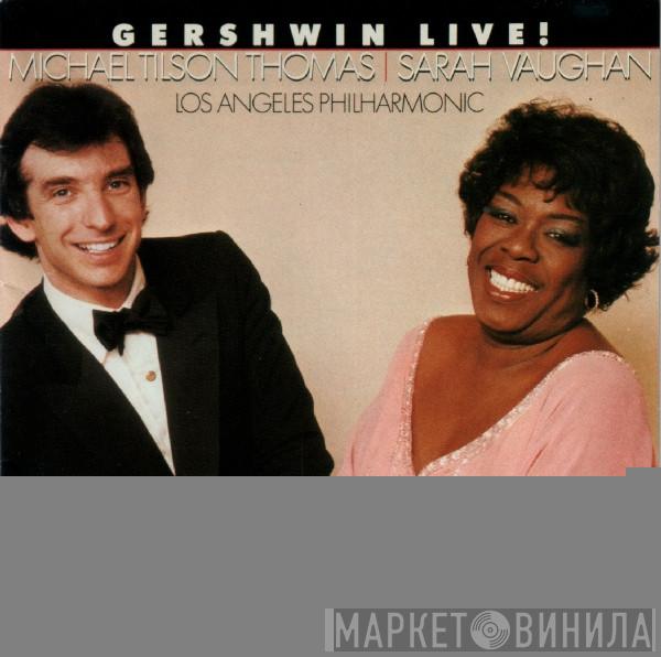 , Michael Tilson Thomas , Sarah Vaughan  Los Angeles Philharmonic Orchestra  - Gershwin Live!
