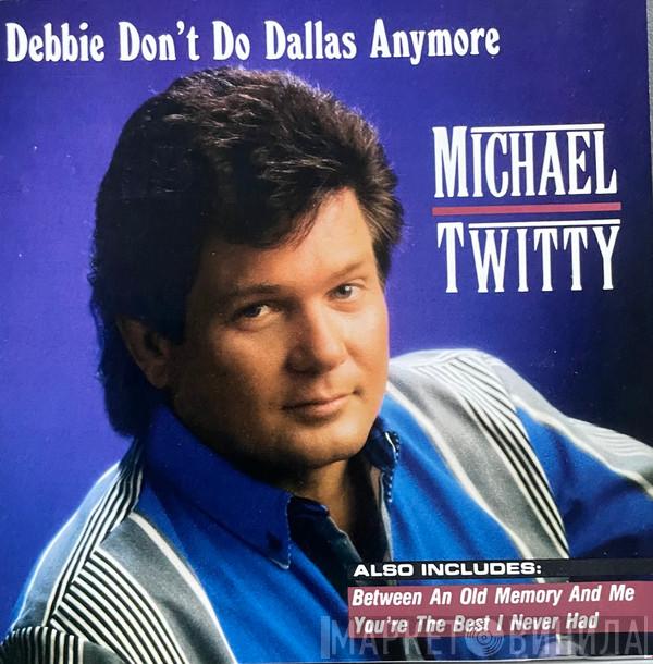 Michael Twitty - Debbie Don't Do Dallas Anymore