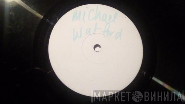 Michael Watford - Say Something