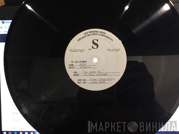  Michael Watford  - So Into You