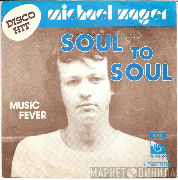  Michael Zager  - Soul To Soul / Music Fever