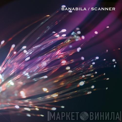 Michel Banabila, Scanner - Banabila / Scanner