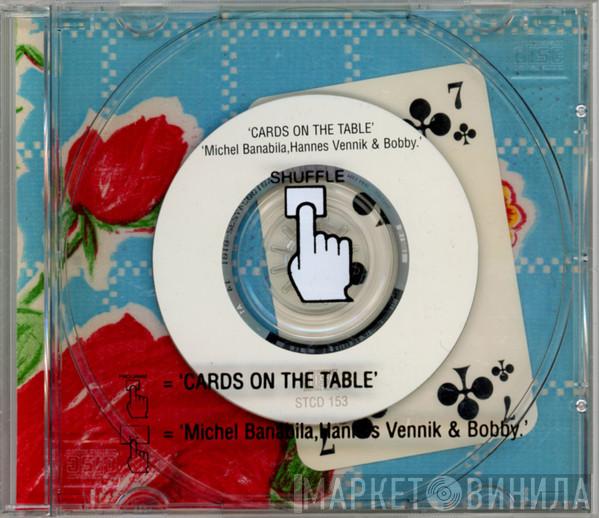Michel Banabila, Hannes Vennik, Robin Schaeverbeke - Cards On The Table