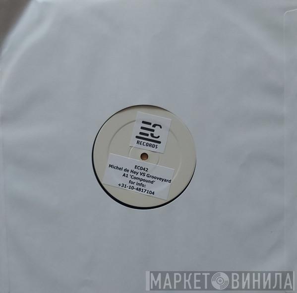 Michel De Hey, Grooveyard - Compound