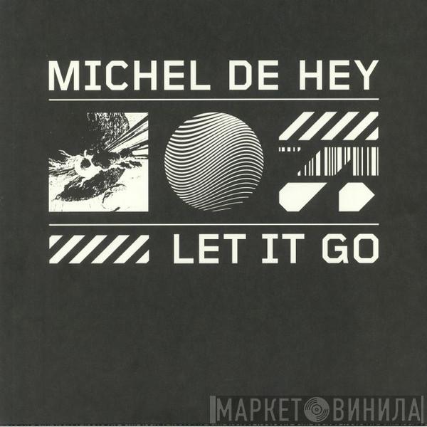 Michel De Hey - Let It Go