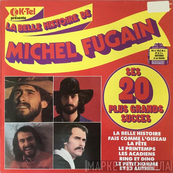  Michel Fugain  - La Belle Histoire De Michel Fugain - Ses 20 Plus Grands Succès