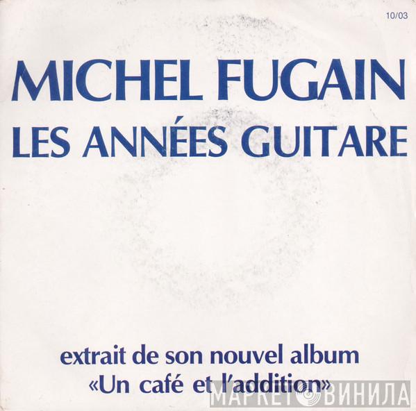  Michel Fugain  - Les Années Guitare