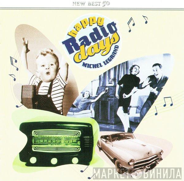  Michel Legrand  - Happy Radio Days