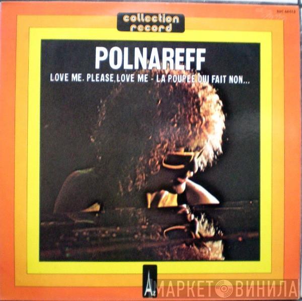 Michel Polnareff - Love Me, Please Love Me - La Poupée Qui Fait Non...