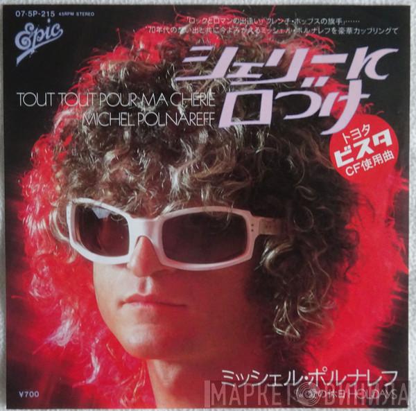 Michel Polnareff - Tout Tout Pour Ma Cherie