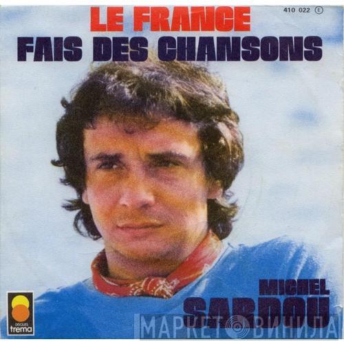  Michel Sardou  - Le France / Fais Des Chansons