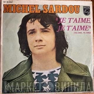 Michel Sardou - Je T'aime, Je T'aime