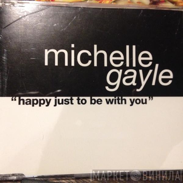  Michelle Gayle  - Happy Just To Be With You