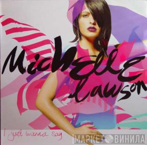 Michelle Lawson - I Just Wanna Say