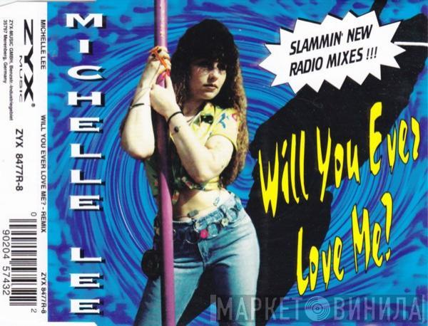 Michelle Lee - Will You Ever Love Me? (Remixes)