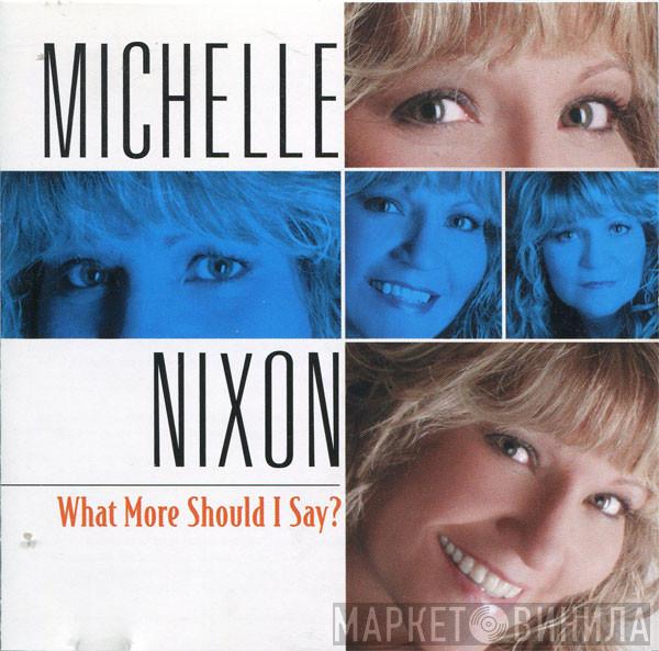 Michelle Nixon & Drive - What More Should I Say?