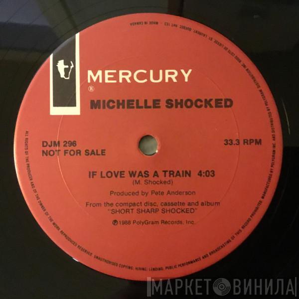  Michelle Shocked  - If Love Was A Train