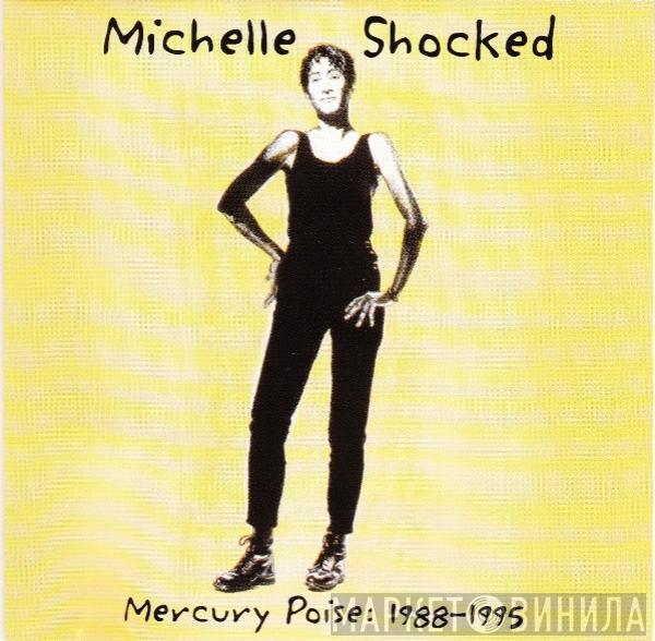  Michelle Shocked  - Mercury Poise: 1988-1995
