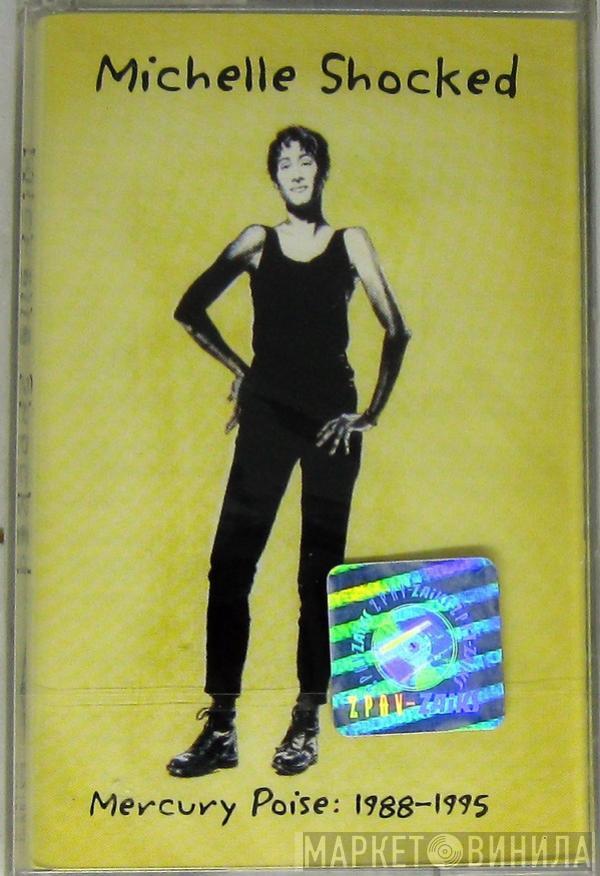  Michelle Shocked  - Mercury Poise: 1988-1995