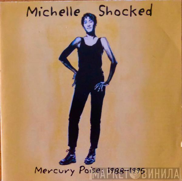  Michelle Shocked  - Mercury Poise: 1988-1995