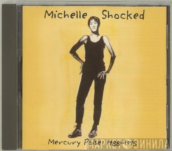  Michelle Shocked  - Mercury Poise: 1988-1995
