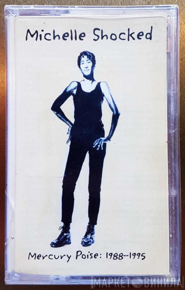 Michelle Shocked  - Mercury Poise: 1988-1995