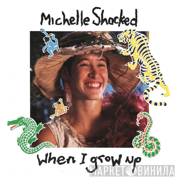 Michelle Shocked - When I Grow Up