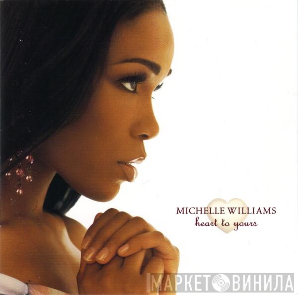 Michelle Williams  - Heart To Yours