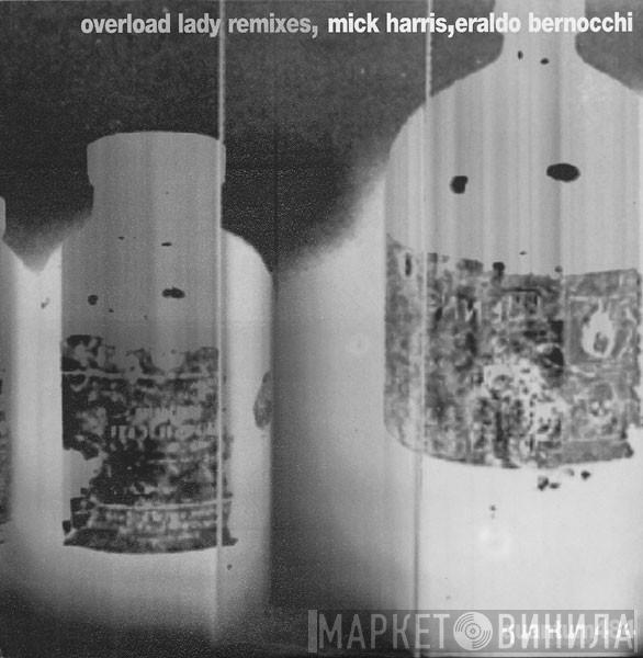 Mick Harris, Eraldo Bernocchi - Overload Lady Remixes