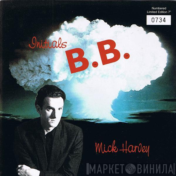  Mick Harvey  - Initials B.B.