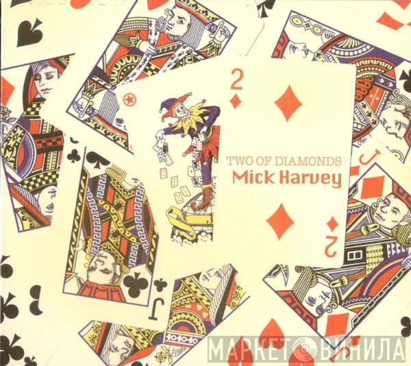  Mick Harvey  - Two Of Diamonds