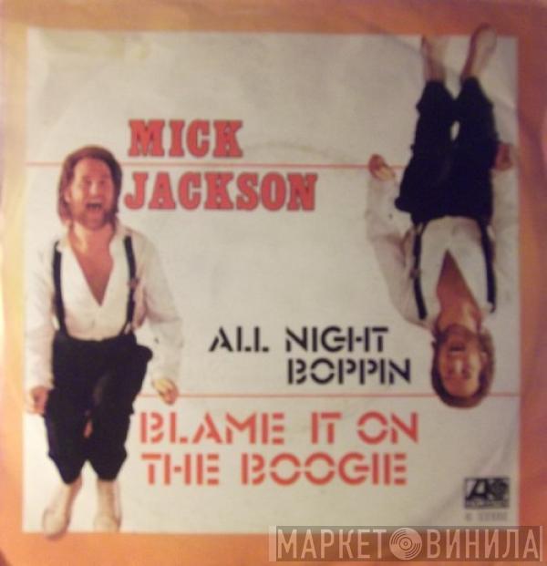  Mick Jackson  - Blame It On The Boogie