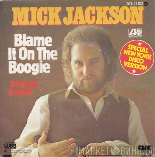  Mick Jackson  - Blame It On The Boogie