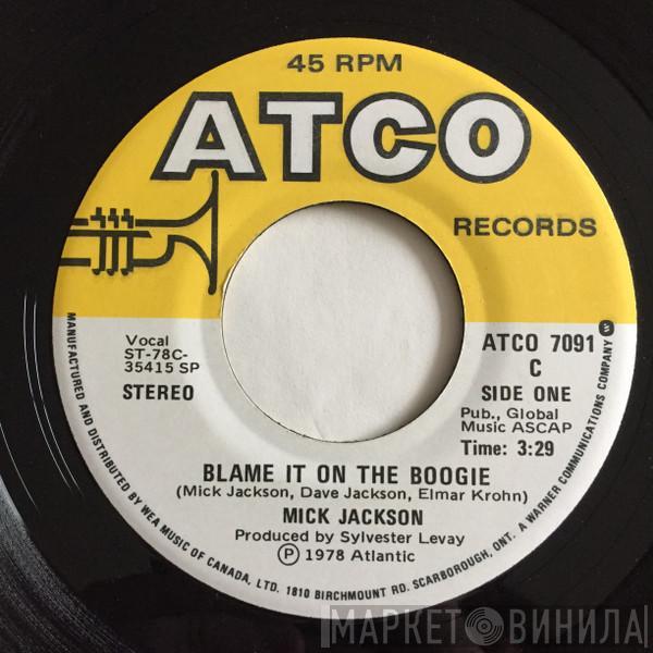  Mick Jackson  - Blame It On The Boogie