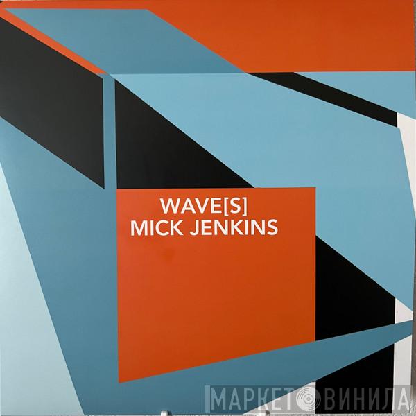 Mick Jenkins - Wave[s]